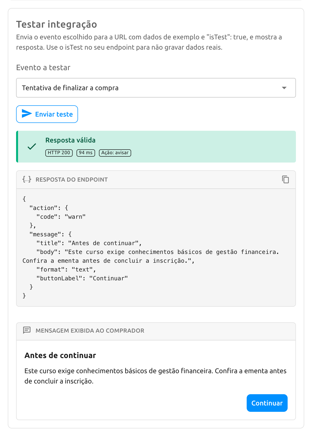 Resultado do Testar integração para o evento Tentativa de finalizar a compra: resposta válida com HTTP 200, ação avisar, o JSON devolvido pelo endpoint e a prévia da mensagem exibida ao comprador